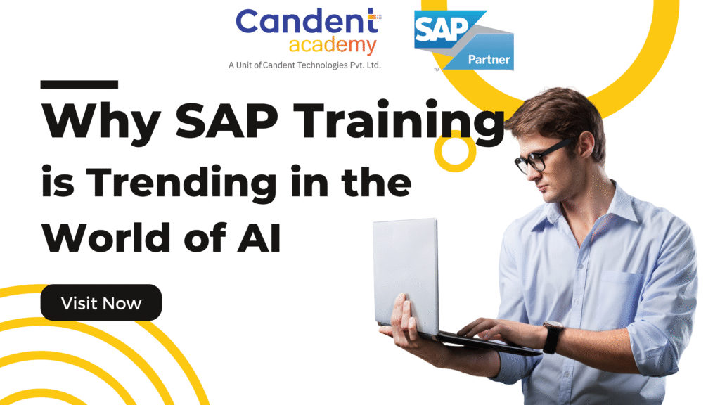 Why SAP Training is Trending in the World of AI — And Why Candent Academy is Your Best Choice