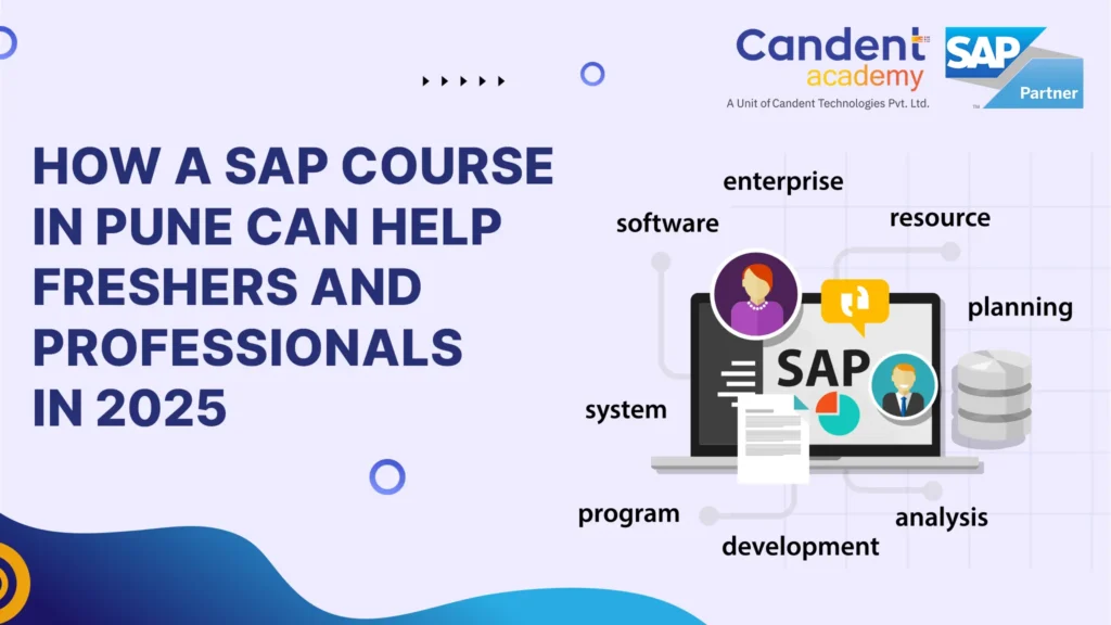 How a SAP Course in Pune Can Help Freshers and Professionals in 2025